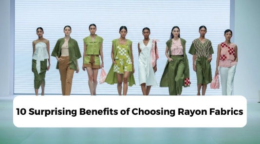 10 Surprising Benefits of Choosing Rayon Fabrics